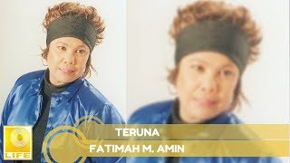 Download lagu Fatimah M. Amin - Teruna mp3 Download lagu Fatimah M. Amin - Teruna mp3