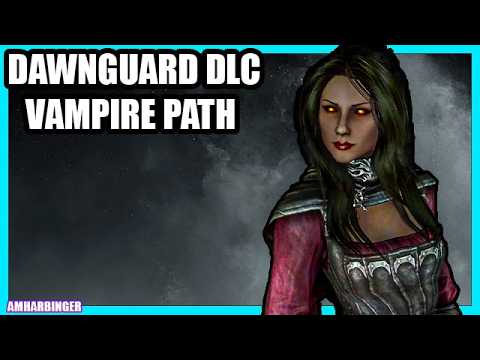 The Elder Scrolls 5 Skyrim Vampire Path Dawnguard DLC Full Walkthrough