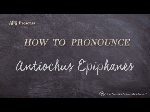How to Pronounce Antiochus Epiphanes (Real Life Examples!)