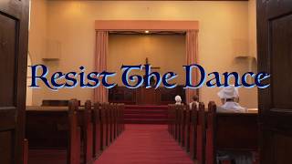 Resist The Dance