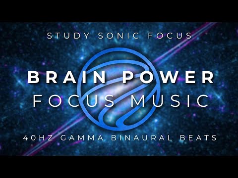 Brain Power Focus Music - 40Hz Gamma Brainwave Binaural Beats Music for Study and Super Intelligence