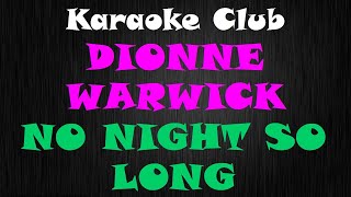 DIONNE WARWICK - NO NIGHT SO LONG ( KARAOKE )