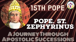 Pope St. Zephyrinus - 15th Pope