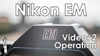 Nikon EM Camera Manual 2: Take a Photo, Flash, Load Film, Battery, Change Lenses, Double Exposures