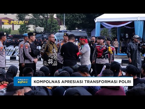 KOMPOLNAS NILAI TRANSFORMASI PELAYANAN UNRAS POLRI SEMAKIN MODERN &amp; BERBASIS HAM