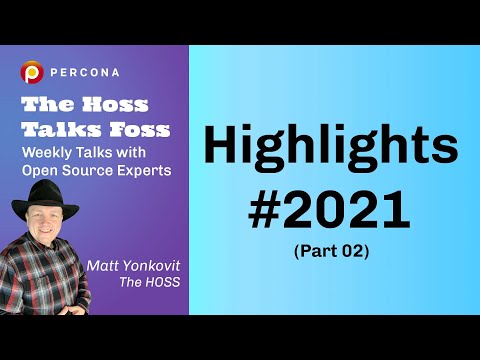 Highlight of Talks 2021 - Part 02 - Percona Podcast 50