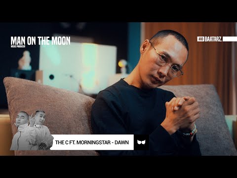 PROD.BY MAN ON THE MOON (The C ft. Morningstar - Dawn) | ARDBAATARZ (EP 10)