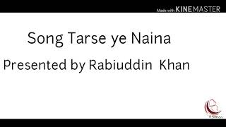 Tarse ye Naina