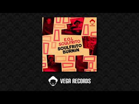 E.O.L. Soulfrito - Soulfrito Burnin' (Original Mix)