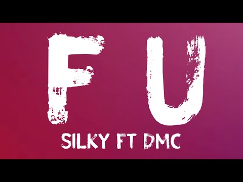 Silky ft. DMC - F U (Lyrics)