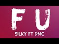 Silky ft. DMC - F U (Lyrics)