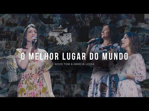 Novo Tom & Márcia Lessa | O Melhor Lugar do Mundo (Vídeo Oficial)