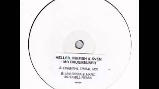 Heller, Inkfish & Sven - Mr Drugabuser (original Tribal mix)