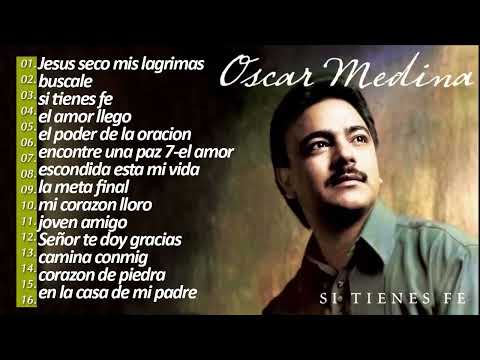 Oscar Medina  alabanza que llenan y llegan hay corazón (más exitoso)