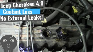 Jeep Cherokee 4.0 - Coolant Loss No External Leak?
