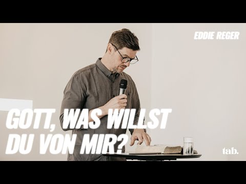 Gott, was willst du von mir? | 5. Mose 10:12-13 | Eddie Reger