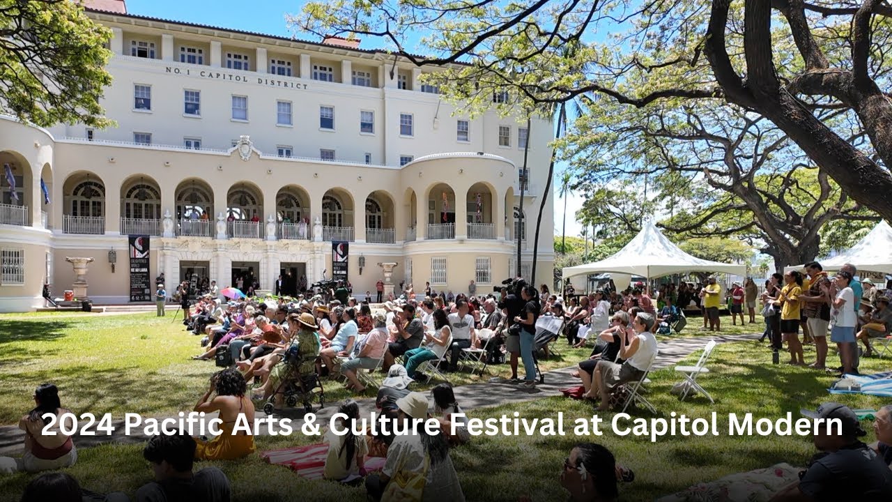 Hawaii Event: 2024 Pacific Arts & Culture Festival at Capitol Modern