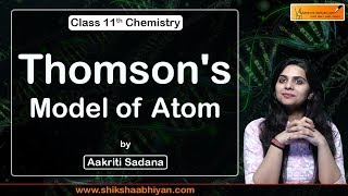 Thomsons Model of Atomthomson's model of atom | Structure of the Atom | CBSE Class 11 Chemistry
