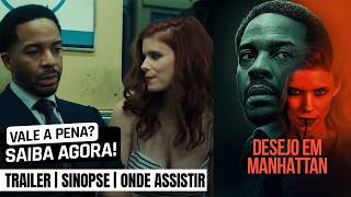 Desejo em Manhattan | Trailer e onde assistir