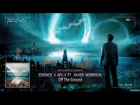 Essence x Arc V ft. Xavier Morrison - Off The Ground [Free Release]