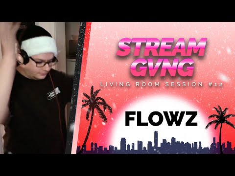 STREAM GVNG Living Room Session #12 - FLOWZ