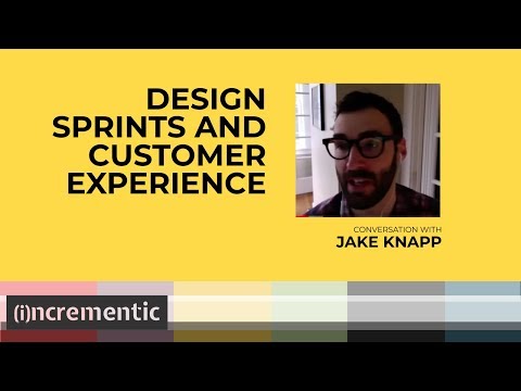 Conversation with Jake Knapp - Design Sprints and Customer Experience