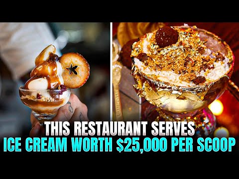 This Restaurant Serves Ice Cream Worth $25,000 per Scoop