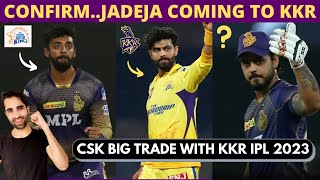 Ravindra Jadeja - CSK Break Up Confirm | KKR to Trade Jadeja from CSK 😲 IPL Trade Window 2023