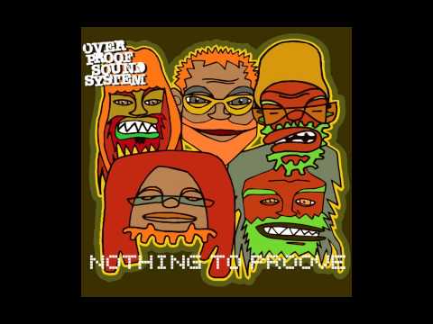 Overproof Soundsystem - Nothing To Prrove