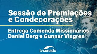Senado entrega da Comenda Daniel Berg e Gunnar Vingren – 11/11/25