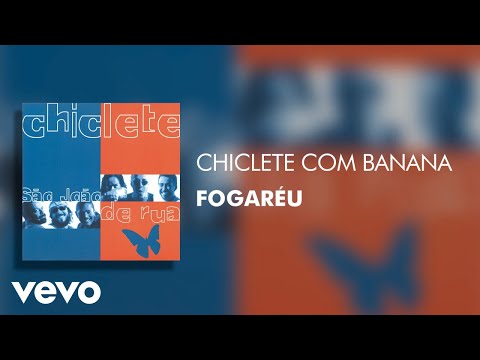 Chiclete Com Banana - Fogaréu (Áudio Oficial)