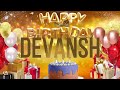 DEVANSH Happy Birthday Devansh जन्मदिन की हार्दिक शुभकाम