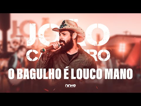 O Bagulho É Loco Mano - João Carreiro