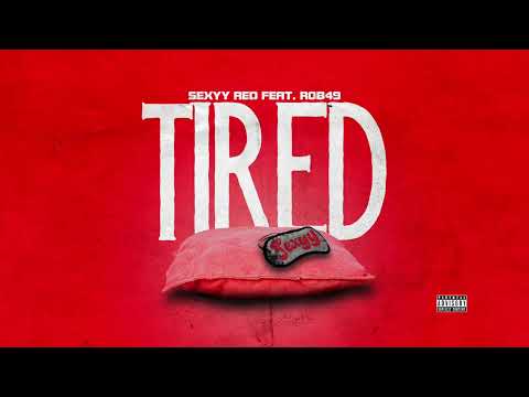 Sexyy Red ft. Rob49 - Tired (Official Audio)