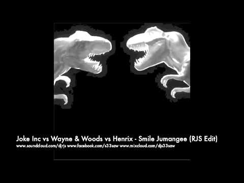 Joke Inc. vs Wayne & Woods vs Henrix - Smile Jumangee (RJS Edit)