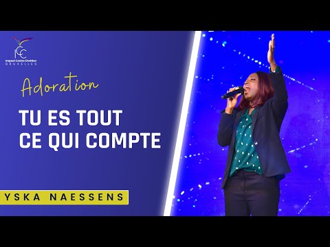 TU ES TOUT CE QUI COMPTE | Impact Célébration - Yska Naessens