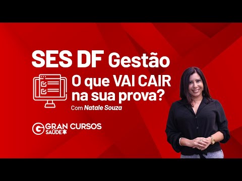Concurso SES DF Gestão - O que VAI CAIR na sua prova? com Natale Souza