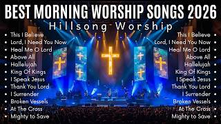 Best Morning Worship Songs 2026 for Healing 🌅 Powerful Worship Music for Prayer, Peace and Strength