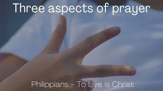 Three aspects of prayer. Philippians 1:10
