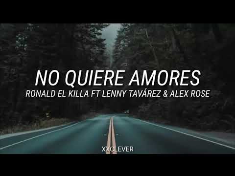 No quiere amores Ronald el killa Lenny Tavarez Alex rose