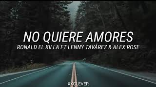 No quiere amores Ronald el killa Lenny Tavarez Alex rose