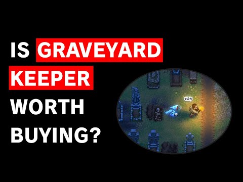 Is Graveyard Keeper Worth Buying?