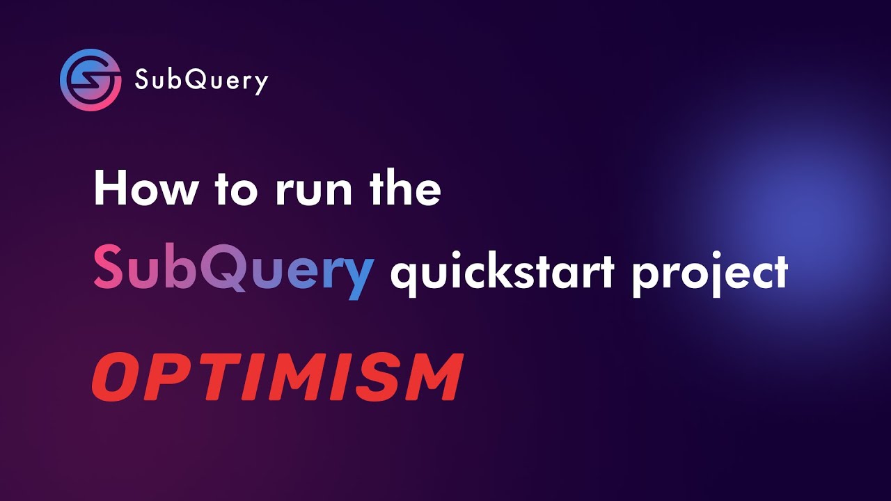 How to run the SubQuery Optimism quickstart project