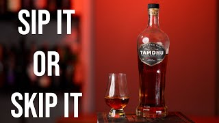 Sip It or Skip It: Tamdhu Batch Strength 7 Single Malt Scotch Whisky