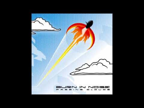 Burn In Noise ‎- Passing Clouds 2008  (Full Album)