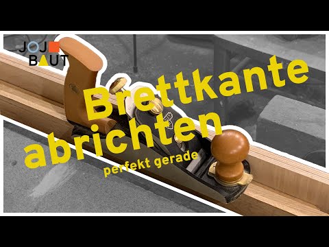Brettkanten abrichten - gerade Kanten zum Verleimen