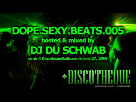 Dope.Sexy.Beats Episode 005 - music by Du Schwab