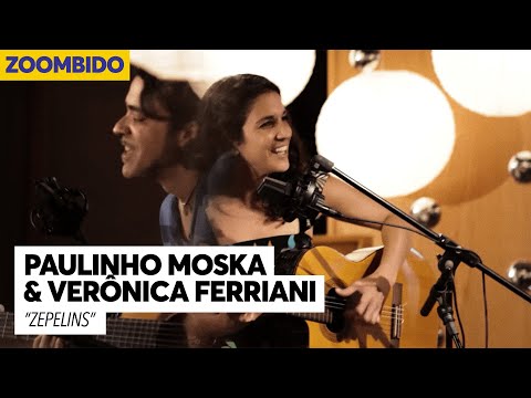 Paulinho Moska e Verônica Ferriani - Zoombido - Zepelins