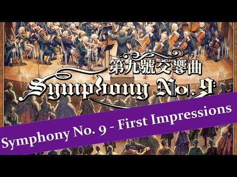 Symphony No 9 First Impressions