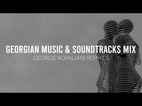 Georgian Music & Soundtracks Mix - George Kopaliani Remixes